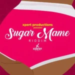 Sugar Mame Riddim – Xpert Productions