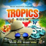 Tropics Riddim (2019) – Sage Records