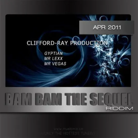 Bam Bam The Sequel Riddim – Clifford Ray Production Bam Bam The Sequel Riddim - Clifford Ray Production