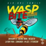 Wasp Bite Riddim – Glo-Bal Family