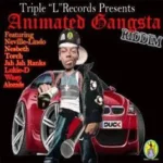 Animated Gangsta Riddim – Triple L Crew Records