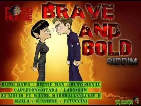brave and bold riddim - dawg house production