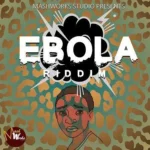 Ebola Riddim (2019) – Mashworks Studio
