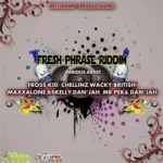 Fresh Phrase Riddim – Weskamp Productions