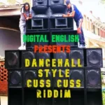 Dancehall Style Cuss Cuss Riddim – Digital English