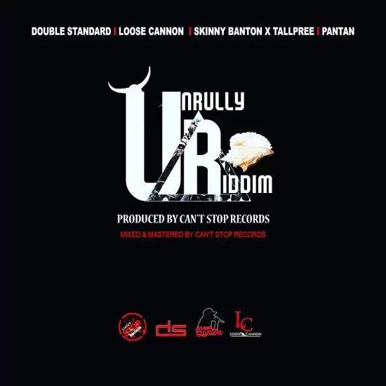 unrully riddim - cant stop records