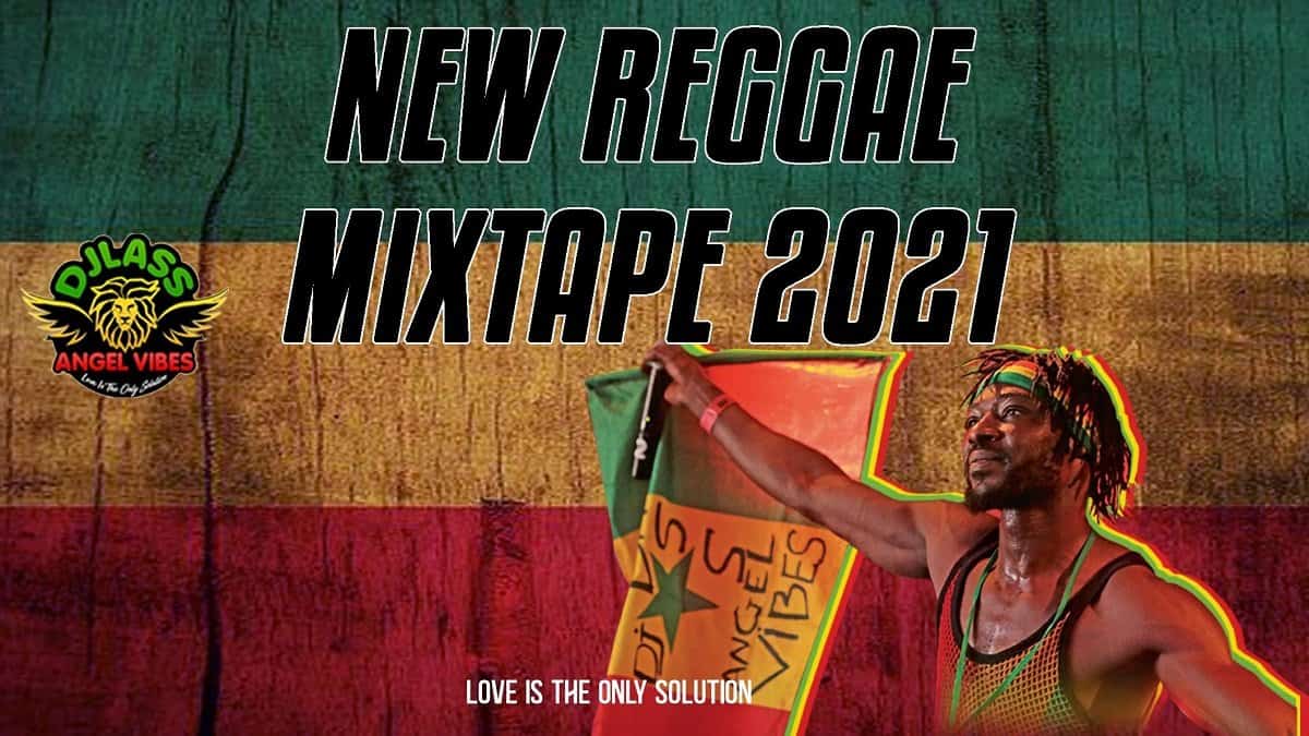 New Reggae Mixtape 2021 DJlass Angel Vibes RiddimsWorld