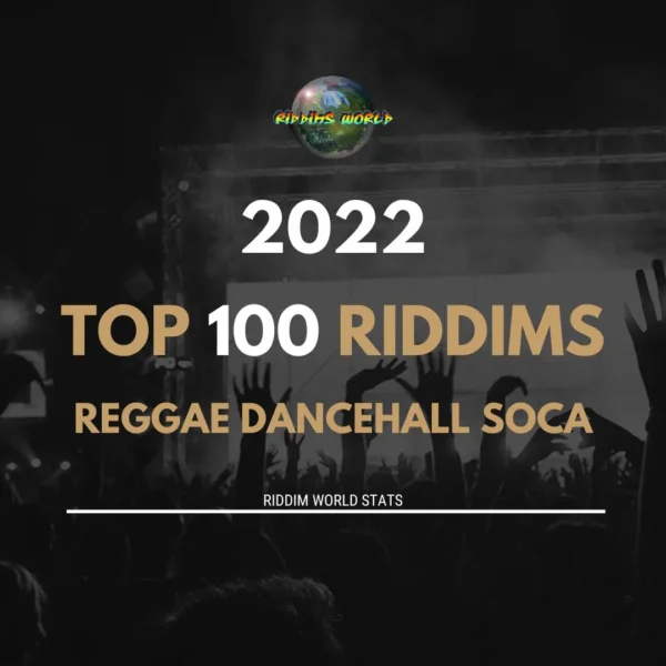 Top 100 Riddims Of 2022 - Dancehall Reggae And Soca