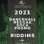 2023 Dancehall Riddims Collection – Reggae, Dancehall & Soca