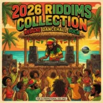 2026 Dancehall Riddims Collection – Reggae, Dancehall & Soca DJ Pack