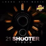 21 Shooter Riddim – Locke City Music
