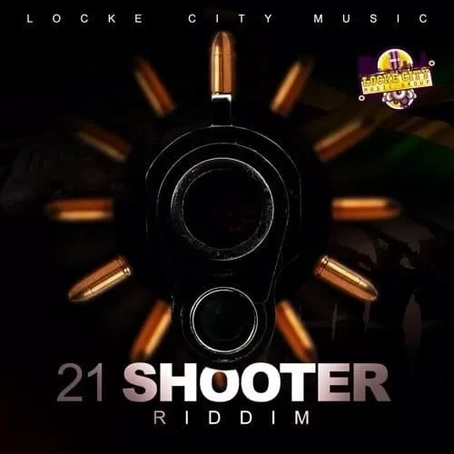 21 shooter riddim - locke city music