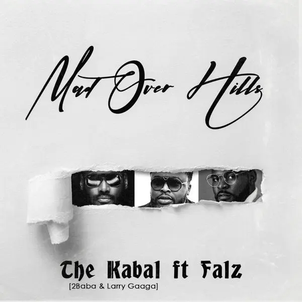 2baba, larry gaaga & falz - mad over hills