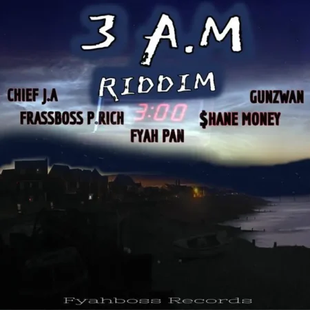 3 A.m. Riddim - Fyah Boss Records
