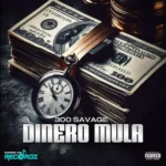 300 Savage – Dinero & Mula