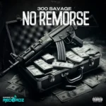 300 Savage – No Remorse