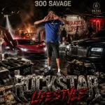 300 Savage – Rockstar Lifestyle
