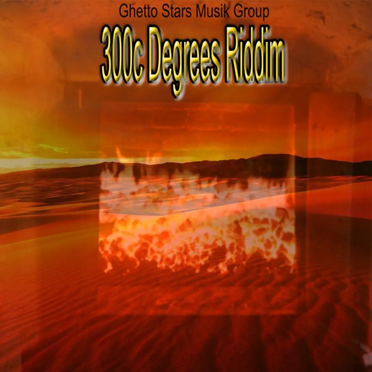 300C Degrees Riddim - Ghetto Stars Musik Group