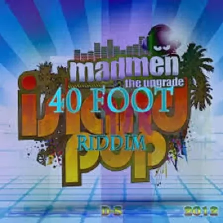40 feet riddim - madmen productions
