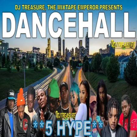 5 Hype Dancehall Mixtape - Dj Treasure