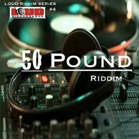 50 Pound Riddim – Loud Disturbance 50 pound riddim - loud disturbance