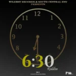 6:30 Riddim (2011) – Wildest Records x South Central Ent