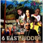 6 East Riddim – Rebel Soulz