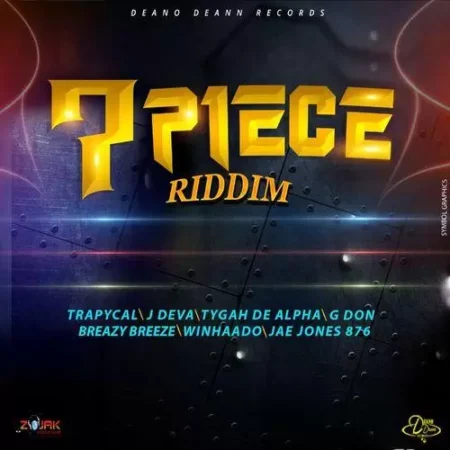 7 Piece Riddim – Deano Deann Records 7 Piece Riddim - Deano Deann Records