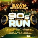 90s Run Riddim – Bawn Kingstonian