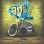 90s Vibe Riddim (2019) – Madd Kastle Records