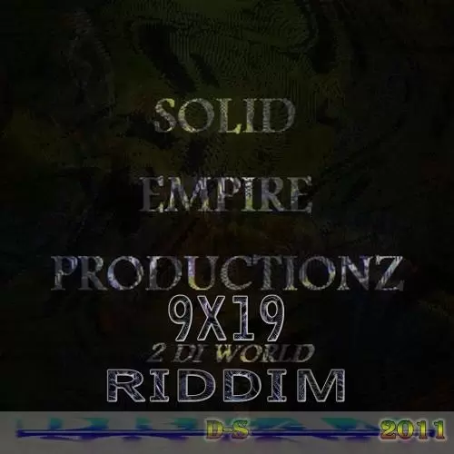 9x19 riddim - solid empire productionz