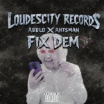Abblo x Antsman – Fix Dem