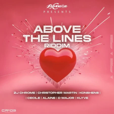 Above The Lines Riddim - Zj Chrome