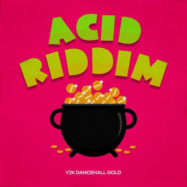 Acid Riddim (Y2k Dancehall Gold) - Pot Of Gold Production Acid Riddim (Y2k Dancehall Gold) - Pot Of Gold Production