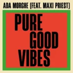 Ada Morghe Feat. Maxi Priest – Pure Good Vibes