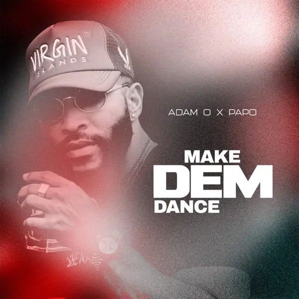 adam o - make dem dance