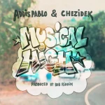 Addis Pablo & Chezidek – Musical High