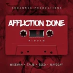 Affliction Done Riddim – Yohannes Productions