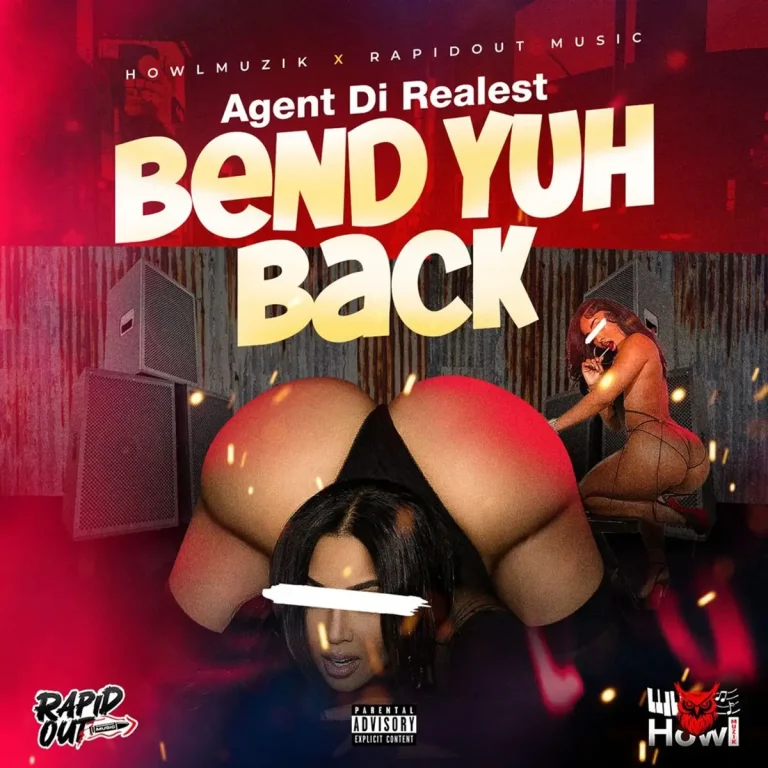 Agent Di Realest – Bend Yuh Back Agent Di Realest - Bend Yuh Back