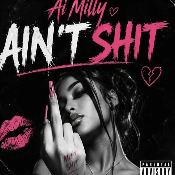 Ai Milly Ft. Cas - Ain't Shit