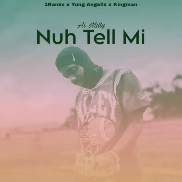 Ai Milly - Nuh Tell Mi
