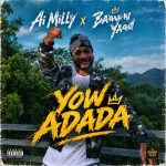 Ai Milly x Baawn Yaad – Yow Adada