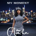 Aiesha – My Moment