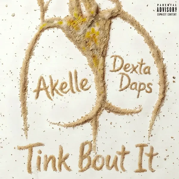 Akelle X Dexta Daps - Tink Bout It Akelle X Dexta Daps - Tink Bout It