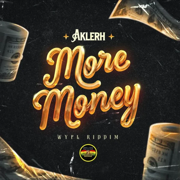 Aklerh - More Money (Wyfl Riddim)