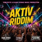 Aktiv Riddim – Blakk Hyenaz Music Productions