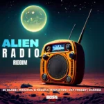 Alien Radio Riddim – Boss Raw Records