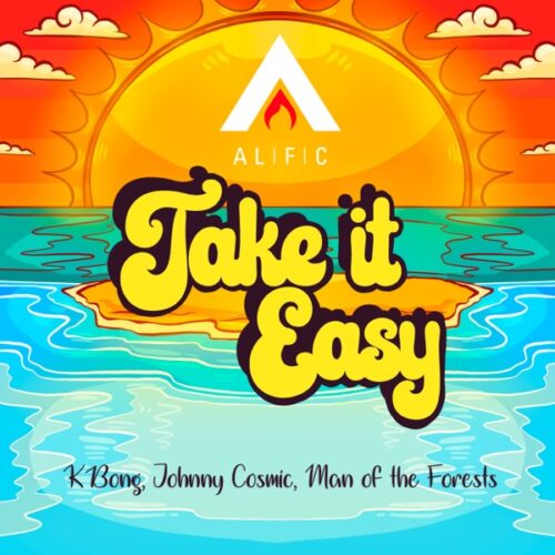 alific feat. kbong/johnny cosmic/man of the forests - take it easy