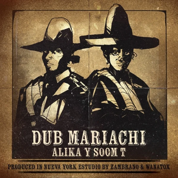 Alika & Soom T - Dub Mariachi