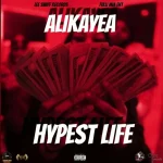 Alikayea – Hypest Life